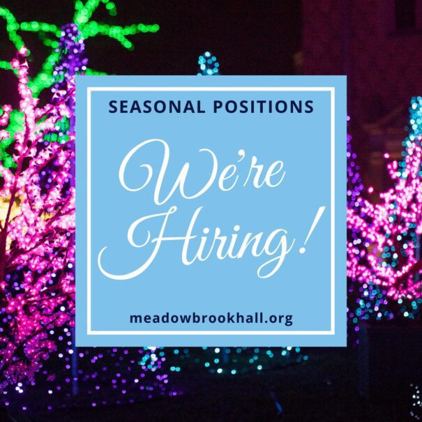 Meadow Brook Hall is hiring for seasonal positions